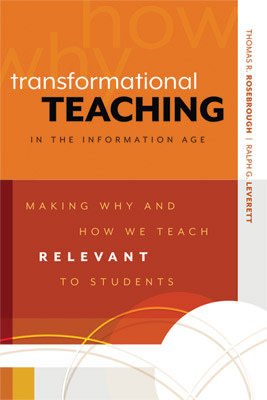 Book banner image for Transformational Teaching in the Information Age: Making Why and How We Teach Relevant to Students
