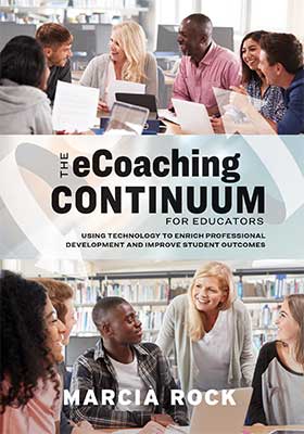 Book banner image for The eCoaching Continuum for Educators: Using Technology to Enrich Professional Development and Improve Student Outcomes