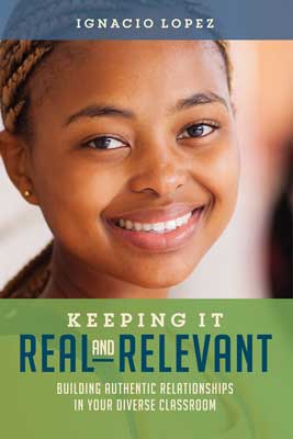 Book banner image for Keeping It Real and Relevant: Building Authentic Relationships in Your Diverse Classroom