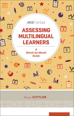Book banner image for Assessing Multilingual Learners: A Month-by-Month Guide (ASCD Arias)