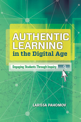 Book banner image for Authentic Learning in the Digital Age: Engaging Students Through Inquiry