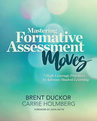 Book banner image for Mastering Formative Assessment Moves: 7 High-Leverage Practices to Advance Student Learning