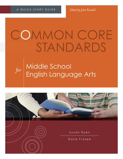 Book banner image for Common Core Standards For Middle School English Language Arts: A Quick-Start Guide