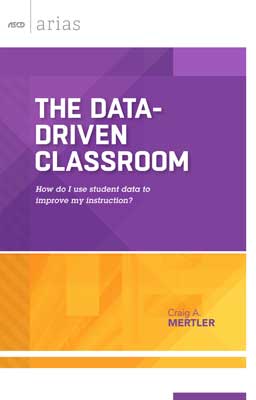 Book banner image for The Data-Driven Classroom: How do I use student data to improve my instruction? (ASCD Arias)