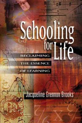 Book banner image for Schooling for Life: Reclaiming the Essence of Learning