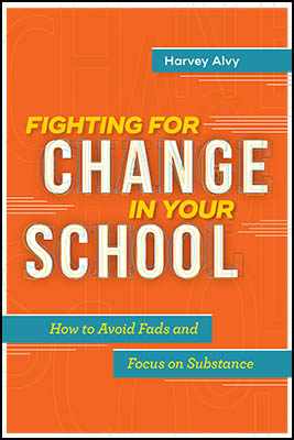 Book banner image for Fighting for Change in Your School: How to Avoid Fads and Focus on Substance