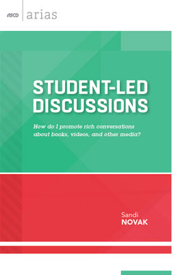 Book banner image for Student-Led Discussions: How do I promote rich conversations about books, videos, and other media? (ASCD Arias)