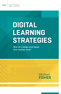 Book banner image for Digital Learning Strategies: How do I assign and assess 21st century work? (ASCD Arias)
