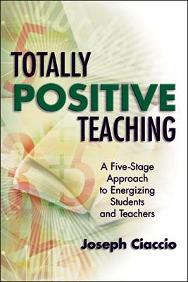 Book banner image for Totally Positive Teaching: A Five-Stage Approach to Energizing Students and Teachers