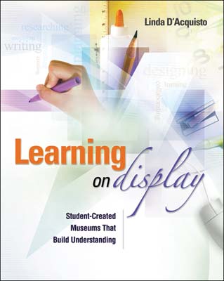 Book banner image for Learning on Display: Student-Created Museums That build Understanding