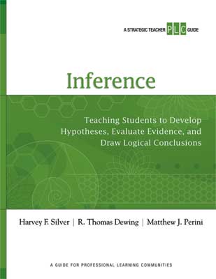 Book banner image for Inference: Teaching Students to Develop Hypotheses, Evaluate Evidence, and Draw Logical Conclusions