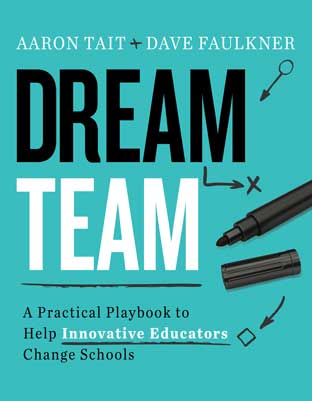 Book banner image for Dream Team: A Practical Playbook to Help Innovative Educators Change Schools