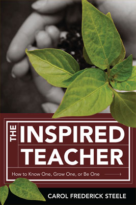 Book banner image for The Inspired Teacher: How to Know One, Grow One, or Be One