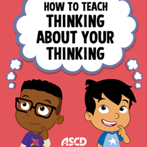 How to Teach “Thinking About Your Thinking” - thumbnail