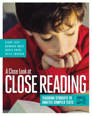 Book banner image for A Close Look at Close Reading: Teaching Students to Analyze Complex Texts, Grades K–5