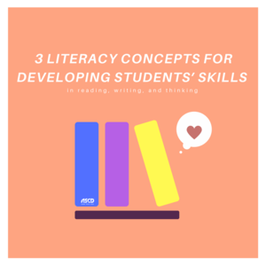 3 Literacy Concepts for Developing Students’ Skills in Reading, Writing and Thinking - thumbnail