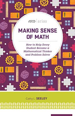 Book banner image for Making Sense of Math: How to Help Every Student Become a Mathematical Thinker and Problem Solver (ASCD Arias)
