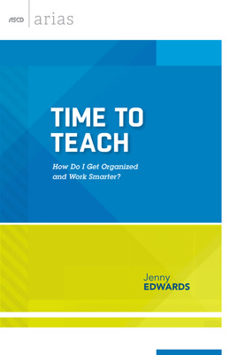 Book banner image for Time to Teach: How do I get organized and work smarter? (ASCD Arias)