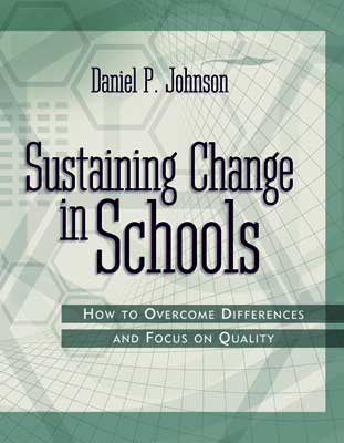 Book banner image for Sustaining Change in Schools: How to Overcome Differences and Focus on Quality