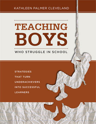 Book banner image for Teaching Boys Who Struggle in School: Strategies That Turn Underachievers into Successful Learners