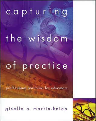 Book banner image for Capturing the Wisdom of Practice: Professional Portfolios for Educators