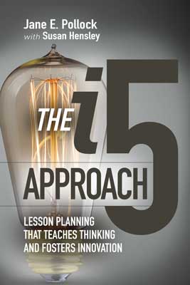 Book banner image for The i5 Approach: Lesson Planning That Teaches Thinking and Fosters Innovation