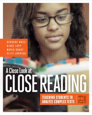 Book banner image for A Close Look at Close Reading: Teaching Students to Analyze Complex Texts, Grades 6–12