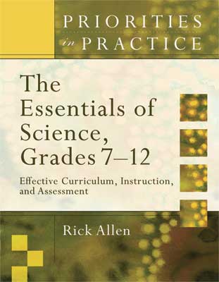 Book banner image for Priorities in Practice: The Essentials of Science, Grades 7–12: Effective Curriculum, Instruction, and Assessment