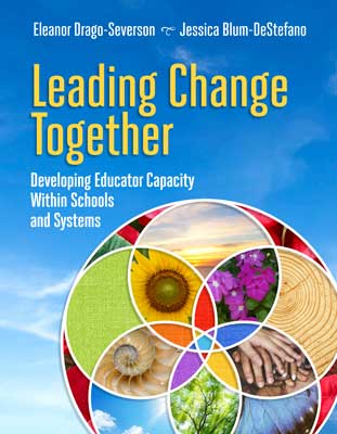 Book banner image for Leading Change Together: Developing Educator Capacity Within Schools and Systems