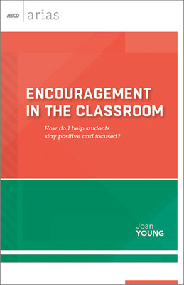 Book banner image for Encouragement in the Classroom: How do I help students stay positive and focused? (ASCD Arias)