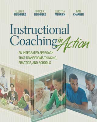 Book banner image for Instructional Coaching in Action: An Integrated Approach That Transforms Thinking, Practice, and Schools