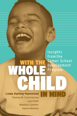 Book banner image for With the Whole Child in Mind: Insights from the Comer School Development Program