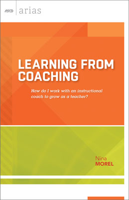 Book banner image for Learning From Coaching: How do I work with an instructional coach to grow as a teacher? (ASCD Arias)