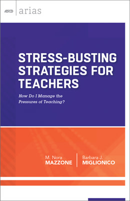 Book banner image for Stress-Busting Strategies for Teachers: How do I manage the pressures of teaching? (ASCD Arias)