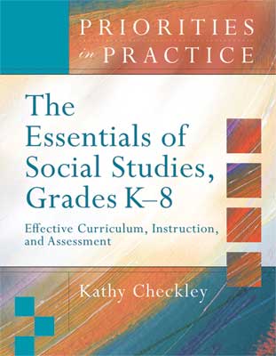 Book banner image for Priorities in Practice: The Essentials of Social Studies, Grades K–8: Effective Curriculum, Instruction, and Assessment