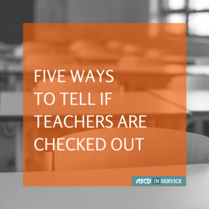 Five Ways to Tell If Teachers Are Checked Out - thumbnail