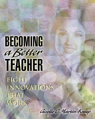 Book banner image for Becoming a Better Teacher: Eight Innovations That Work