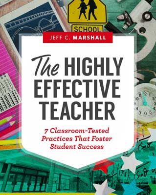Book banner image for The Highly Effective Teacher: 7 Classroom-Tested Practices That Foster Student Success