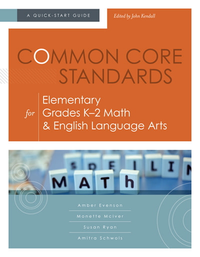 Book banner image for Common Core Standards for Elementary Grades K–2 Math & English Language Arts: A Quick-Start Guide