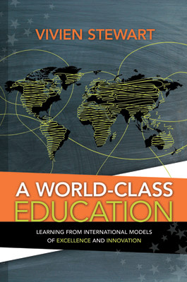 Book banner image for A World-Class Education: Learning from International Models of Excellence and Innovation