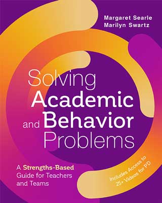Book banner image for Solving Academic and Behavior Problems: A Strengths-Based Guide for Teachers and Teams