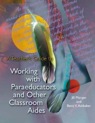 Book banner image for A Teacher's Guide to Working with Paraeducators and Other Classroom Aides