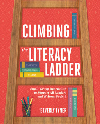 Book banner image for Climbing the Literacy Ladder: Small-Group Instruction to Support All Readers and Writers, PreK–5