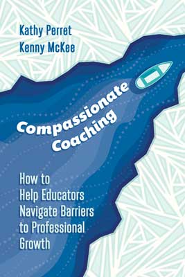 Book banner image for Compassionate Coaching: How to Help Educators Navigate Barriers to Professional Growth