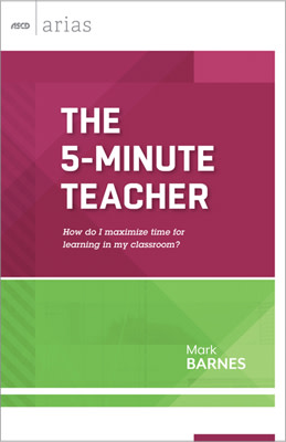 Book banner image for The Five-Minute Teacher: How do I maximize time for learning in my classroom? (ASCD Arias)