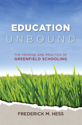 Book banner image for Education Unbound: The Promise and Practice of Greenfield Schooling