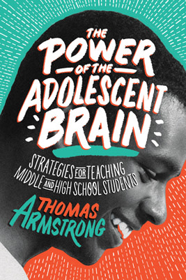 Book banner image for The Power of the Adolescent Brain: Strategies for Teaching Middle and High School Students