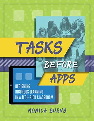 Book banner image for Tasks Before Apps: Designing Rigorous Learning in a Tech-Rich Classroom