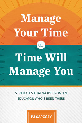 Book banner image for Manage Your Time or Time Will Manage You: Strategies That Work from an Educator Who's Been There