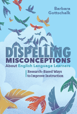 Book banner image for Dispelling Misconceptions About English Language Learners: Research-Based Ways to Improve Instruction